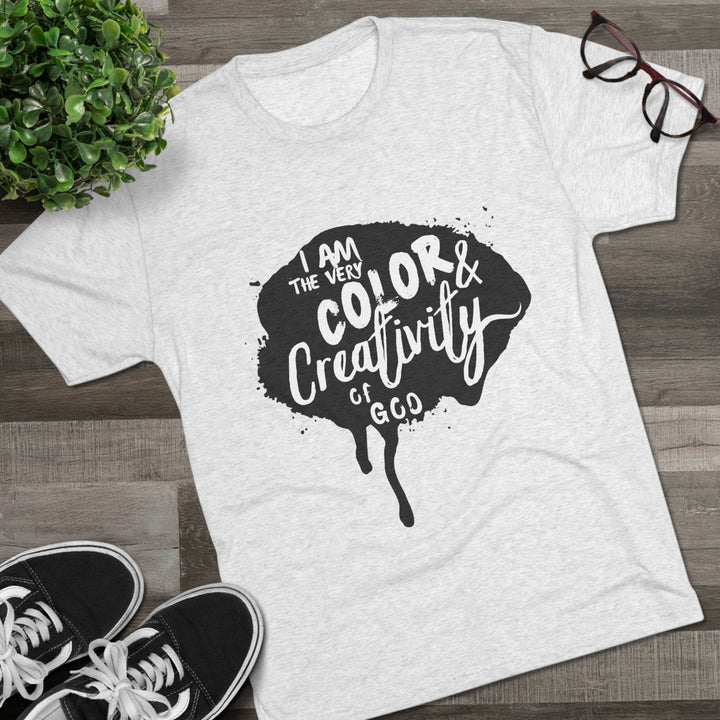 "I am the Very Color and Creativity of God” Tri-blend Tee