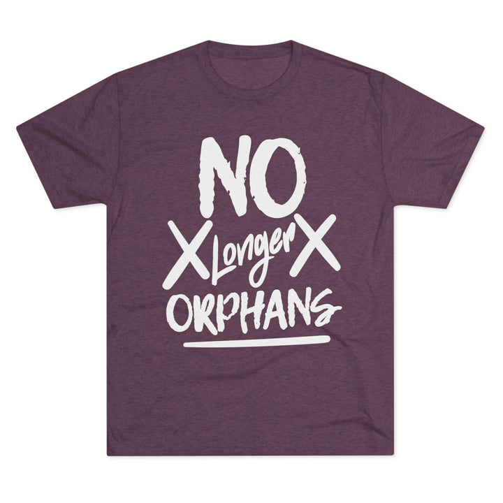 "No Longer Orphans” Tri-blend Tee
