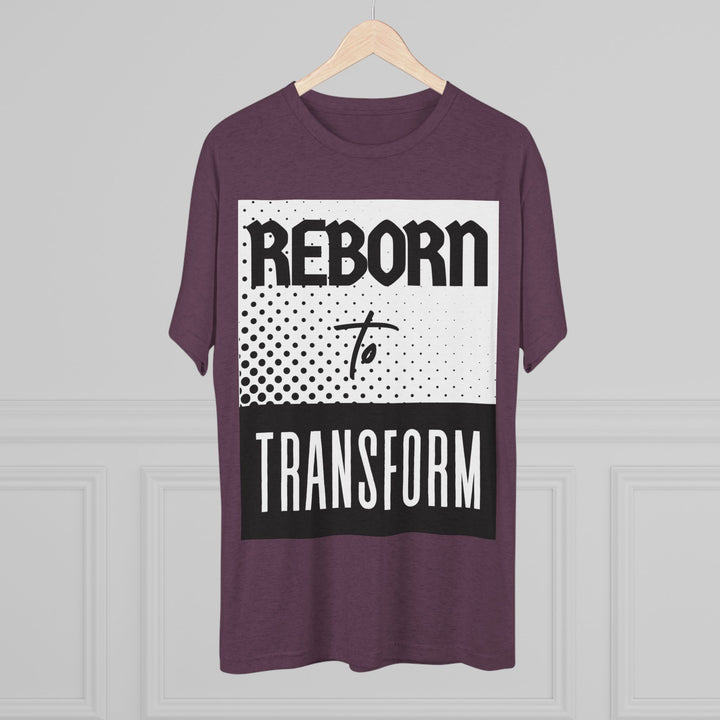 "Reborn to Transform” Tri-blend Tee