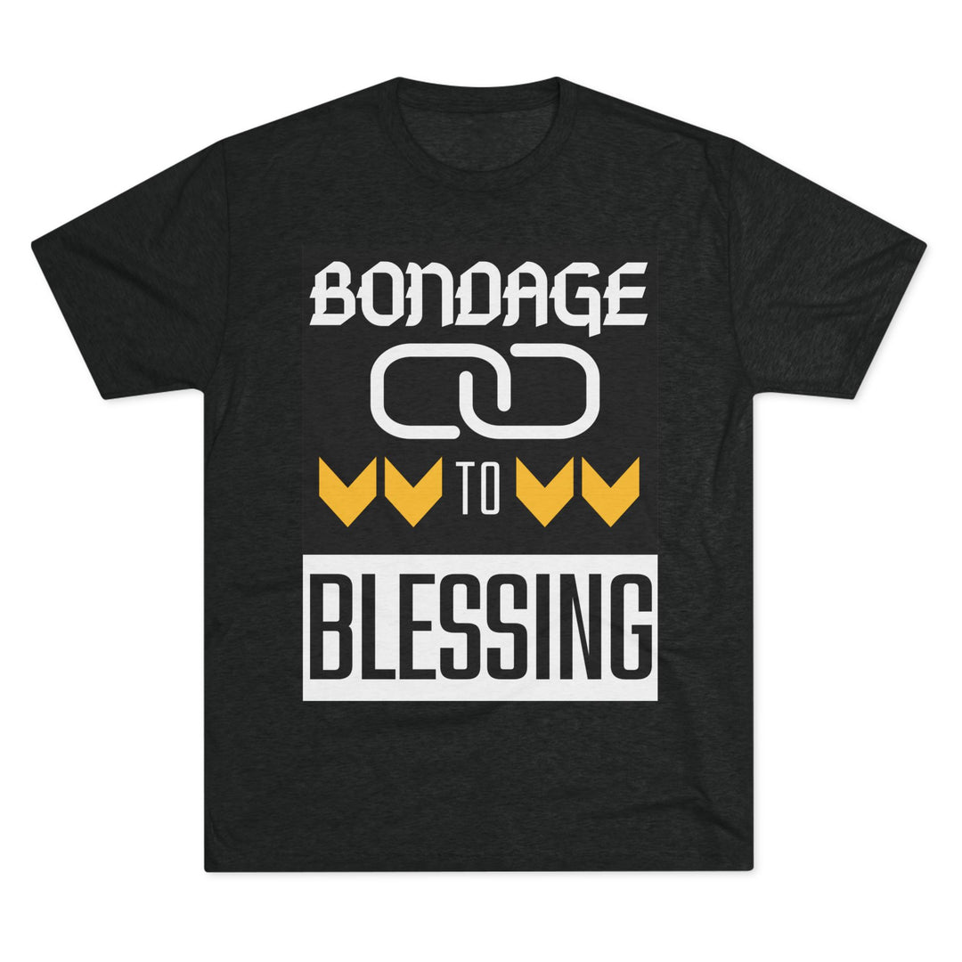 "Bondage to Blessing” Tri-blend Tee