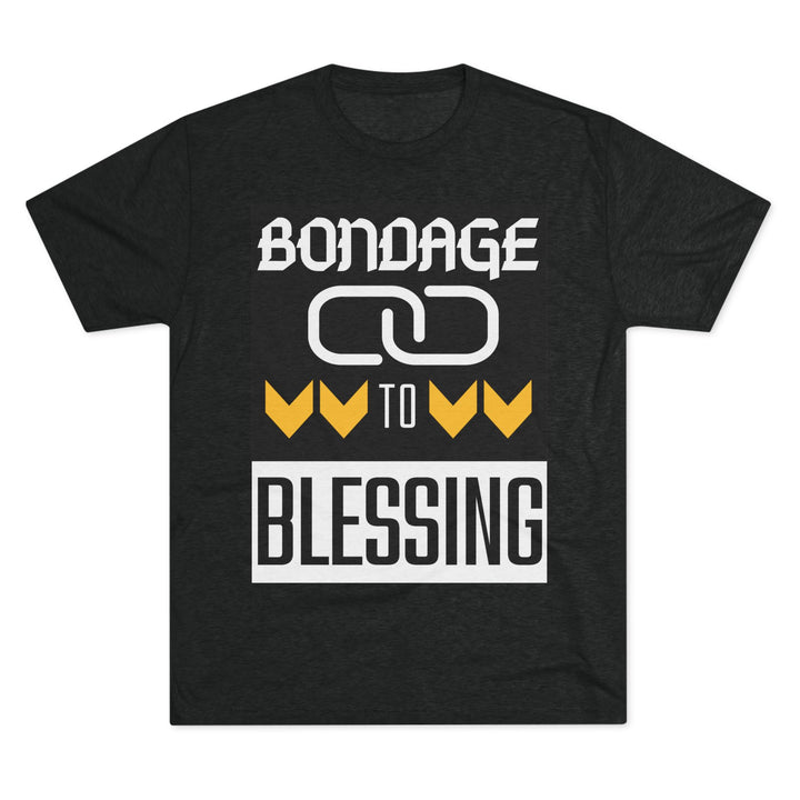 "Bondage to Blessing” Tri-blend Tee