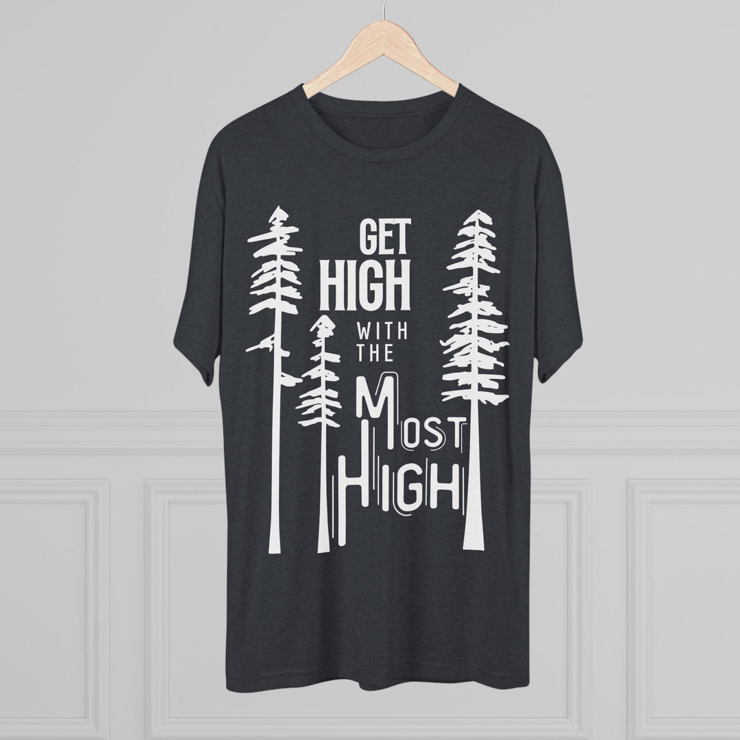 "Get High with the Most High” Tri-blend Tee
