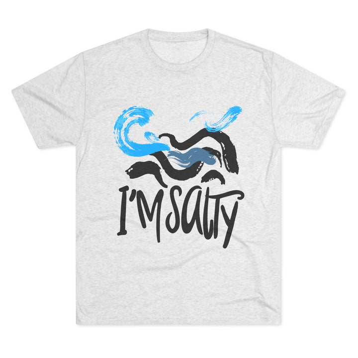 "I'm Salty” Tri-blend Tee