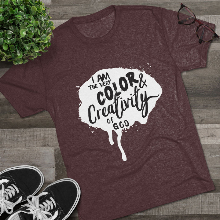 "I am the Very Color and Creativity of God” Tri-blend Tee