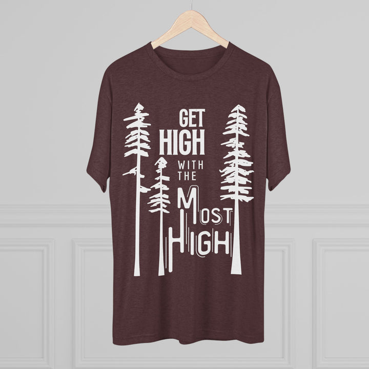 "Get High with the Most High” Tri-blend Tee