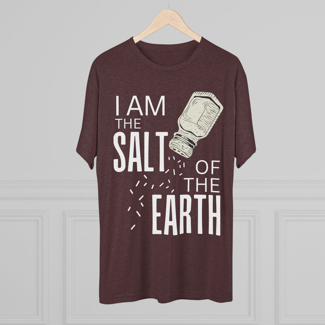 "I am the Salt of the Earth” Tri-blend Tee