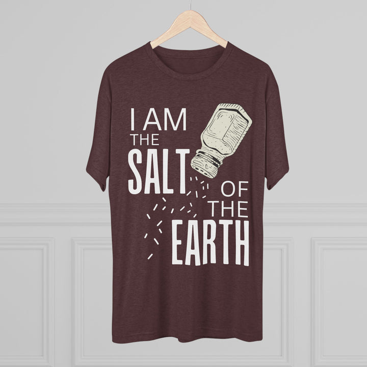 "I am the Salt of the Earth” Tri-blend Tee