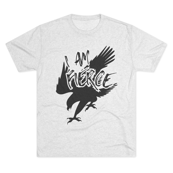 "I Am Fierce” Tri-blend Tee