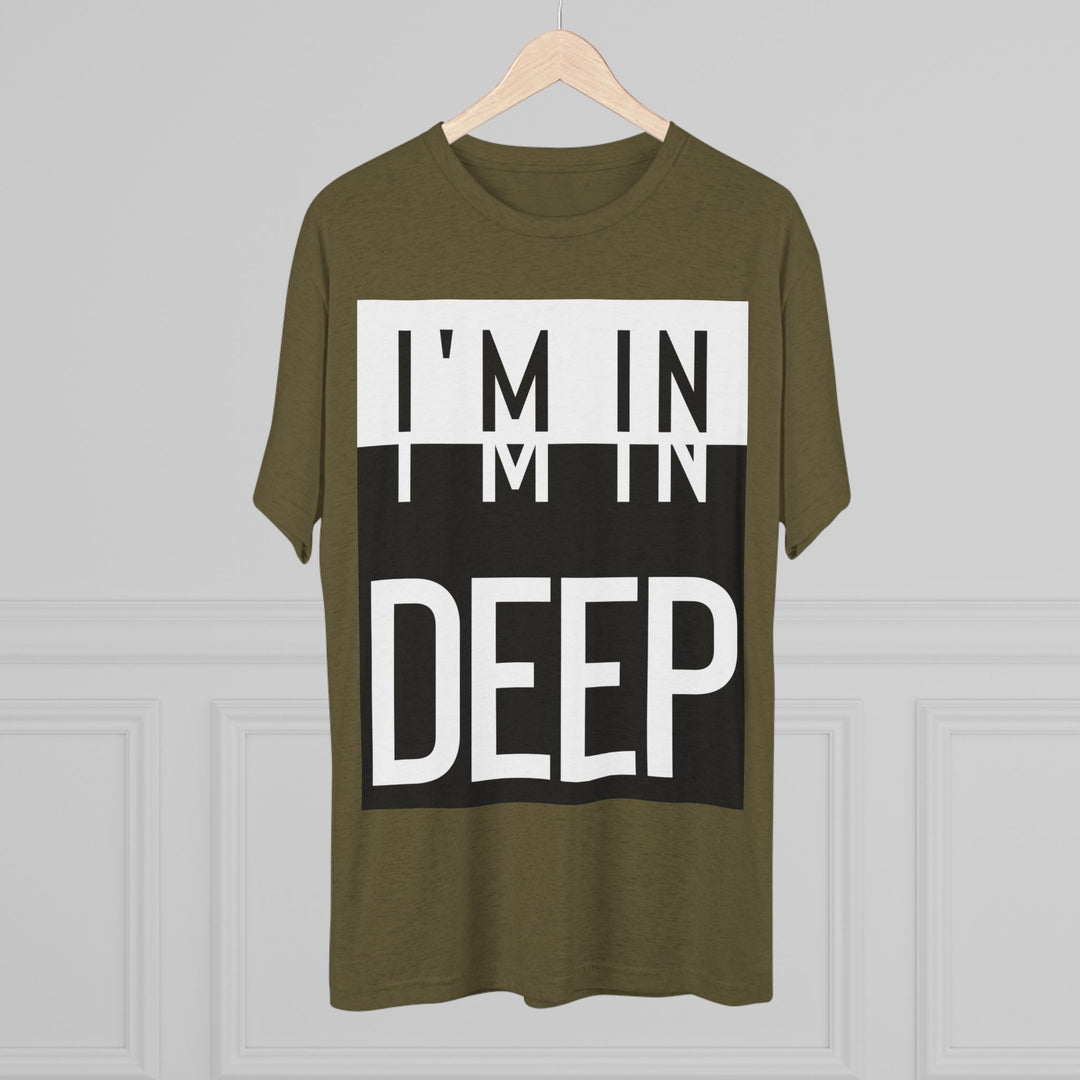 "I'm in Deep” Tri-blend Tee