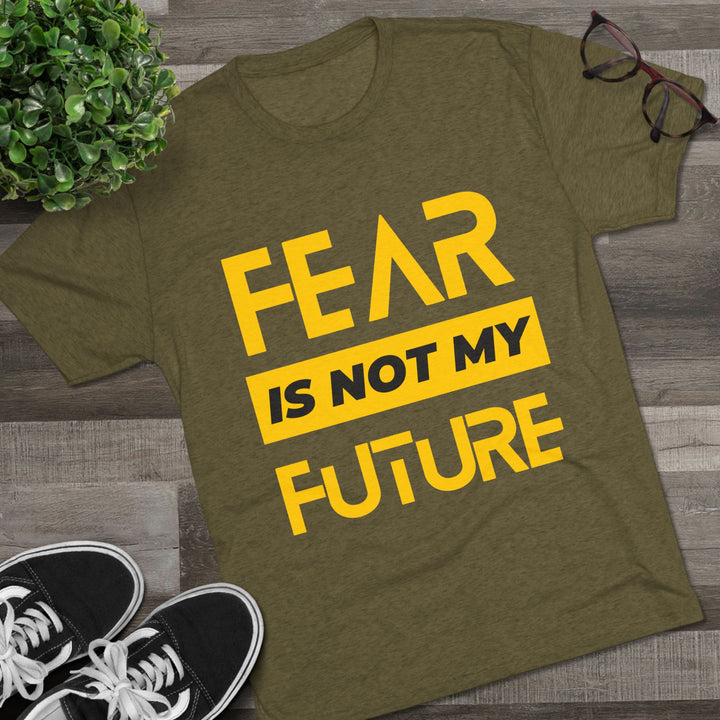 "Fear is not my Future” Tri-blend Tee
