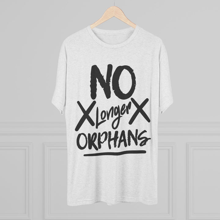 "No Longer Orphans” Tri-blend Tee