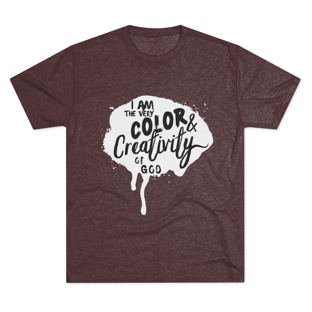 "I am the Very Color and Creativity of God” Tri-blend Tee