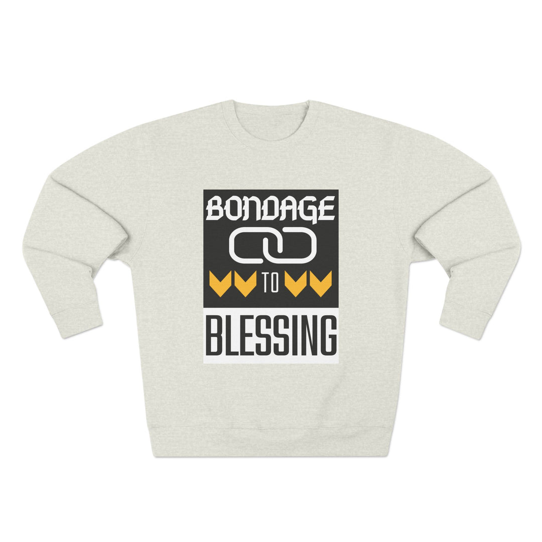 Bondage to Blessing 80/20 Sweatshirt
