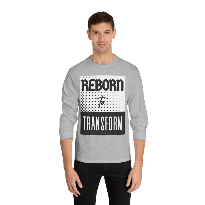 Reborn to Transform Long Sleeve Tee
