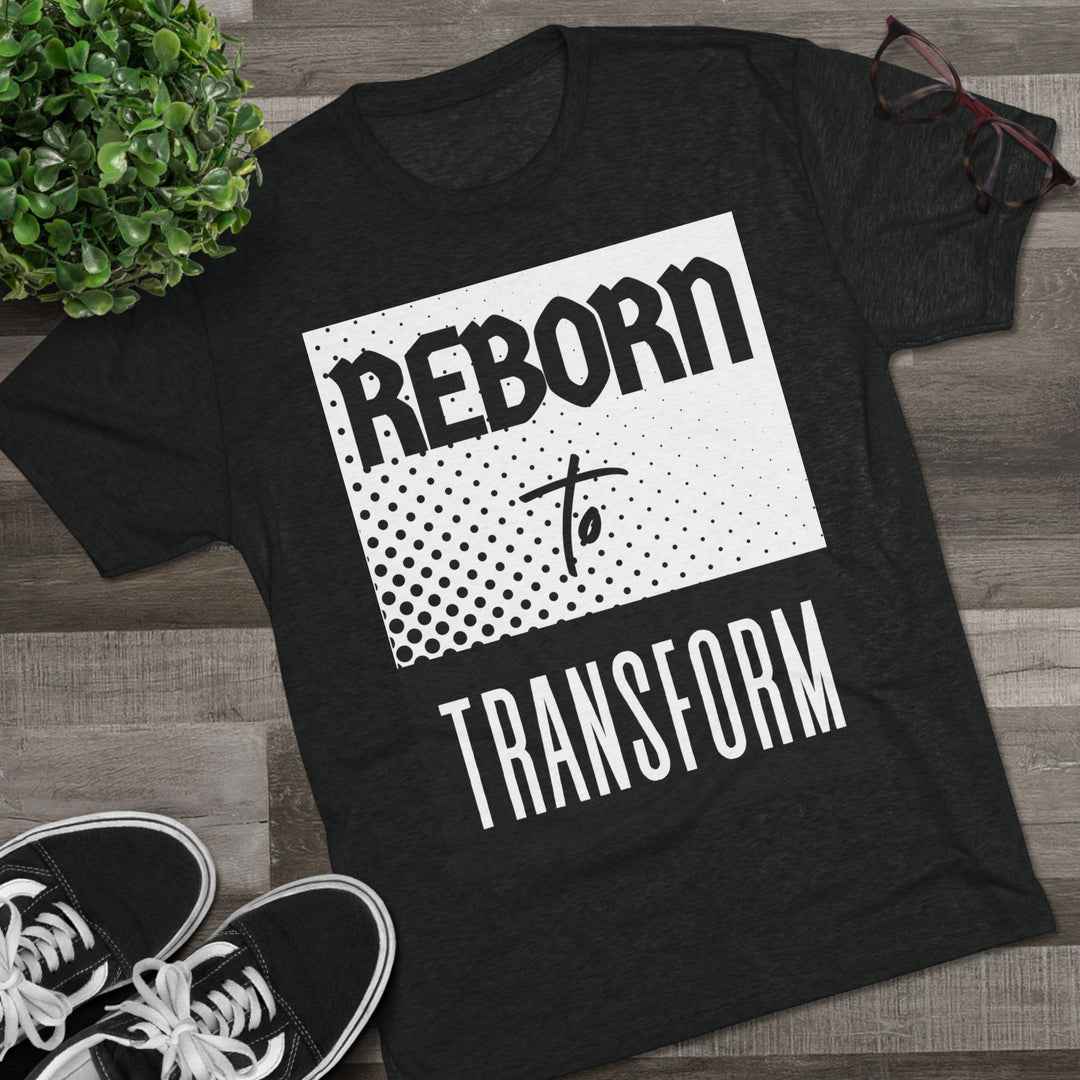 "Reborn to Transform” Tri-blend Tee