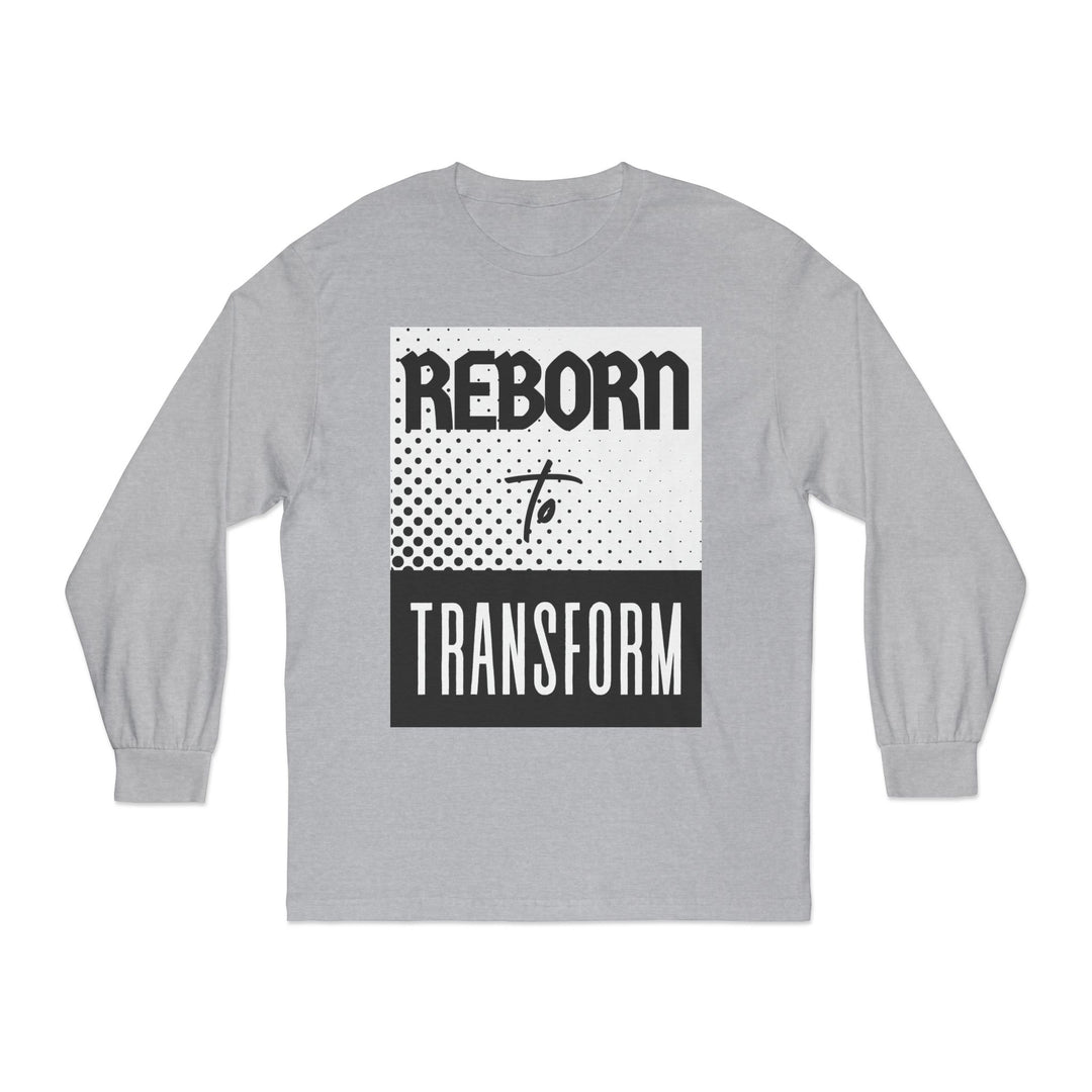 Reborn to Transform Long Sleeve Tee