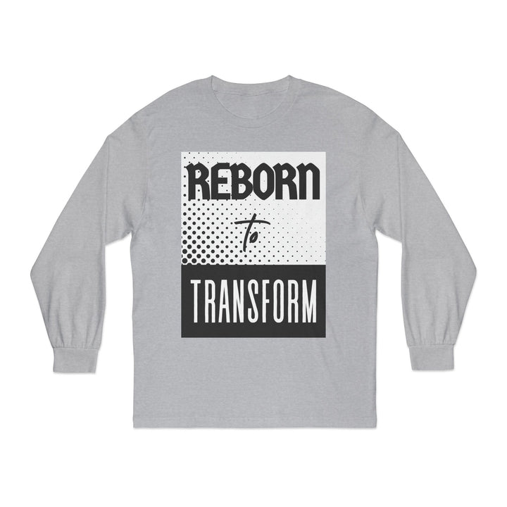 Reborn to Transform Long Sleeve Tee