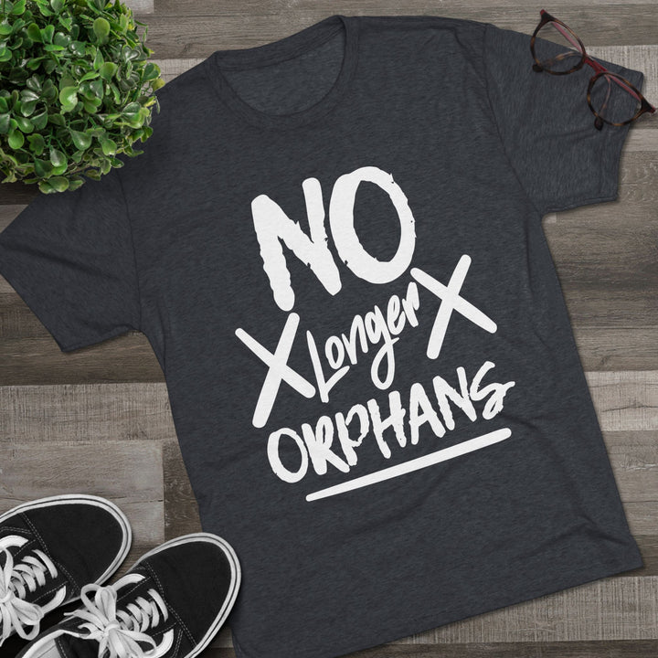"No Longer Orphans” Tri-blend Tee