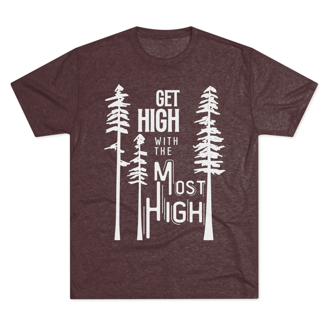 "Get High with the Most High” Tri-blend Tee