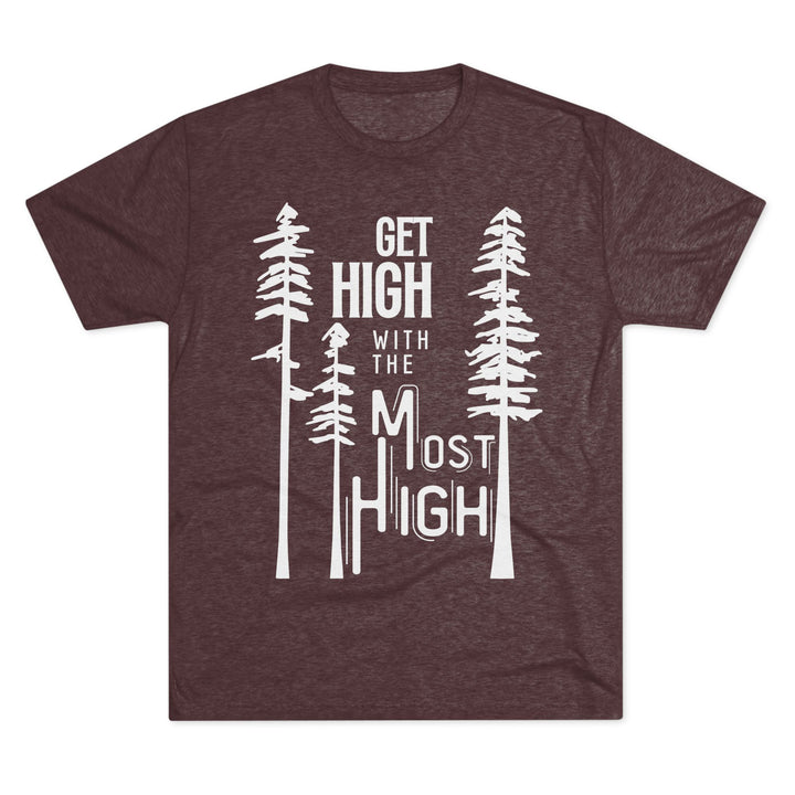 "Get High with the Most High” Tri-blend Tee