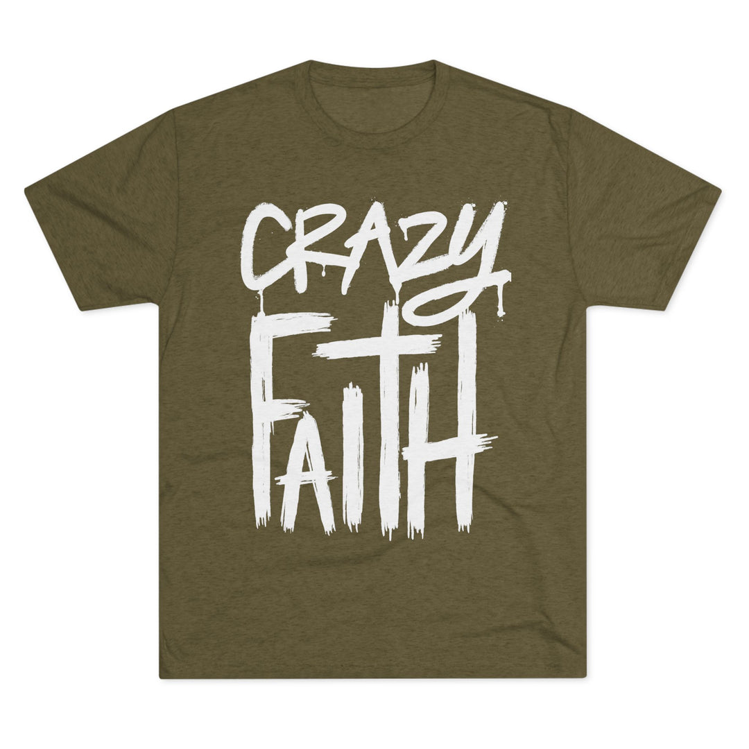 "Crazy Faith” Tri-blend Tee