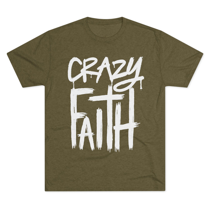 "Crazy Faith” Tri-blend Tee