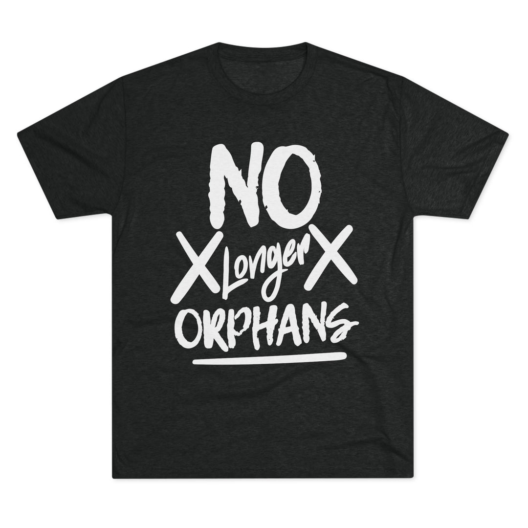 "No Longer Orphans” Tri-blend Tee