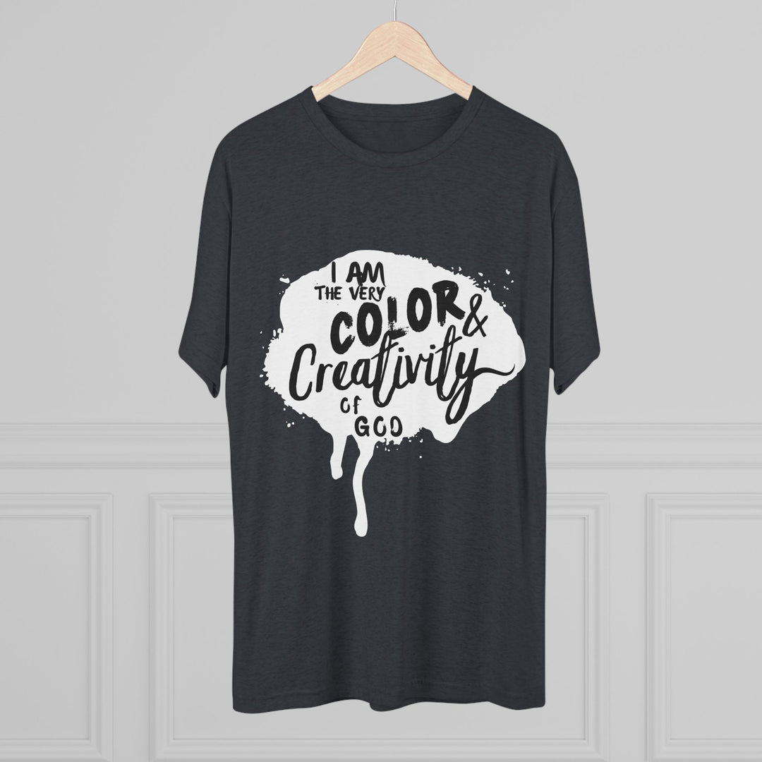 "I am the Very Color and Creativity of God” Tri-blend Tee